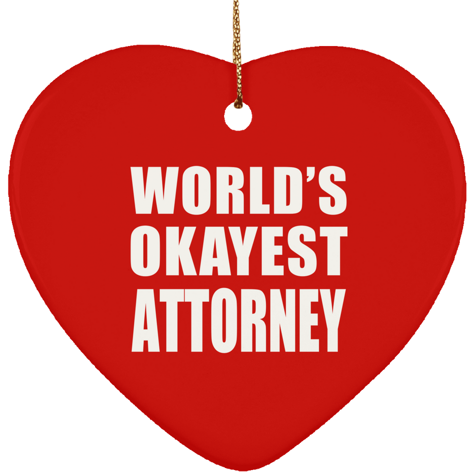 World's Okayest Attorney - Heart Ornament