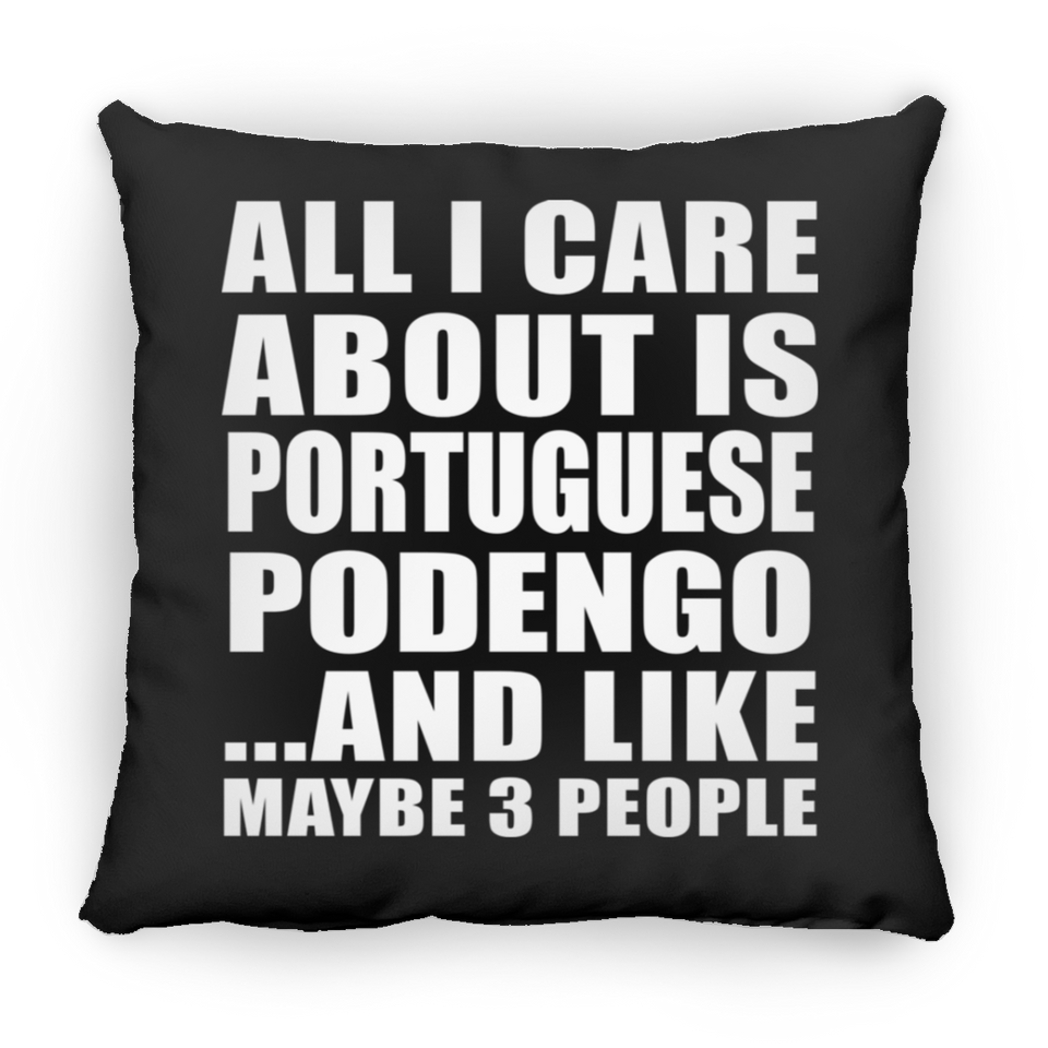 All I Care About Is Portuguese Podengo - Throw Pillow Black