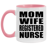 Mom Wife Registered Nurse - 11oz Accent Mug Pink