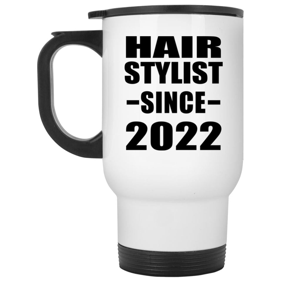 Hair Stylist Since 2022 - White Travel Mug
