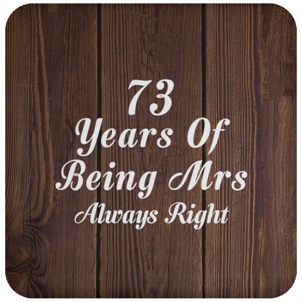 73rd Anniversary 73 Years Of Being Mrs Always Right - Drink Coaster D