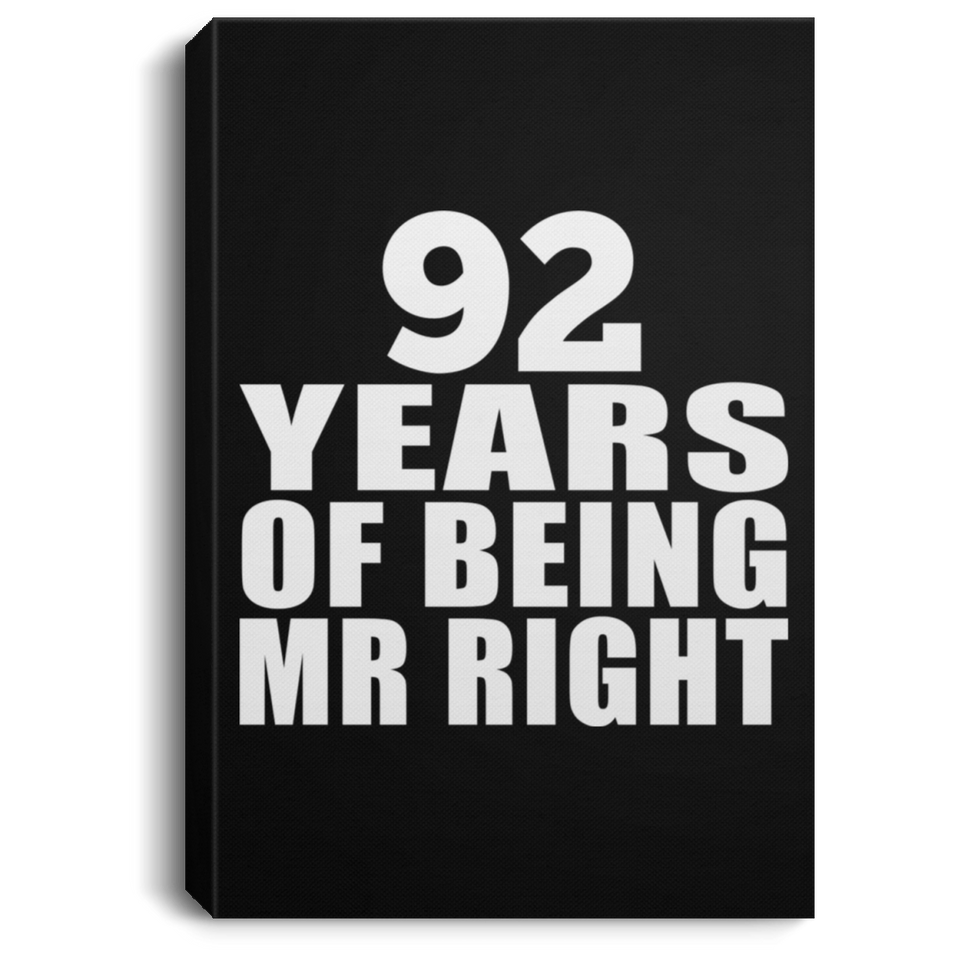92nd Anniversary 92 Years Of Being Mr Right - Canvas Portrait