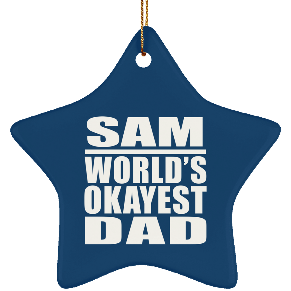 Sam World's Okayest Dad - Star Ornament