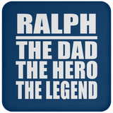 Ralph The Dad The Hero The Legend - Drink Coaster