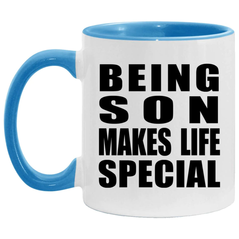 Being Son Makes Life Special - 11oz Accent Mug Blue
