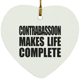 Contrabassoon Makes Life Complete - Heart Ornament