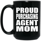 Proud Purchasing Agent Mom - 15oz Coffee Mug Black
