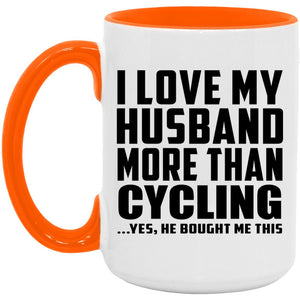 I Love My Husband More Than Cycling - 15oz Accent Mug Orange