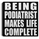 Being Podiatrist Makes Life Complete - Canvas Square