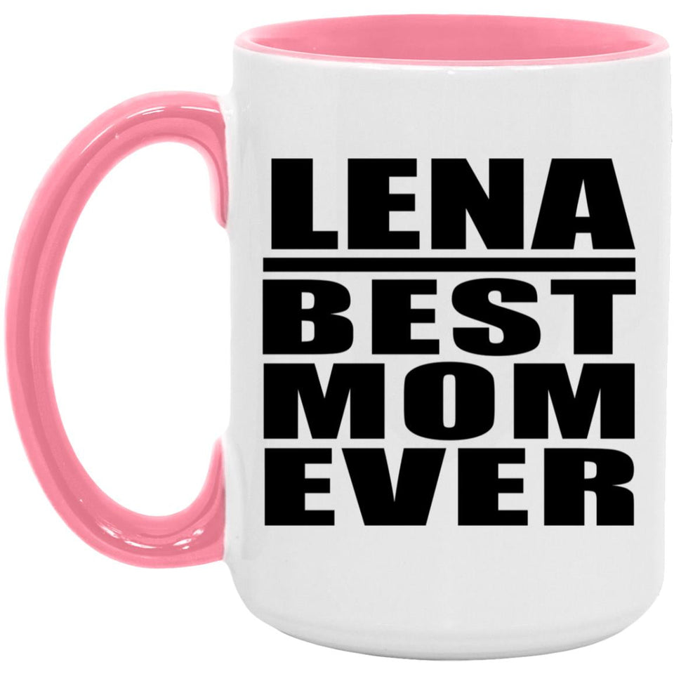 Lena Best Mom Ever - 15oz Accent Mug Pink