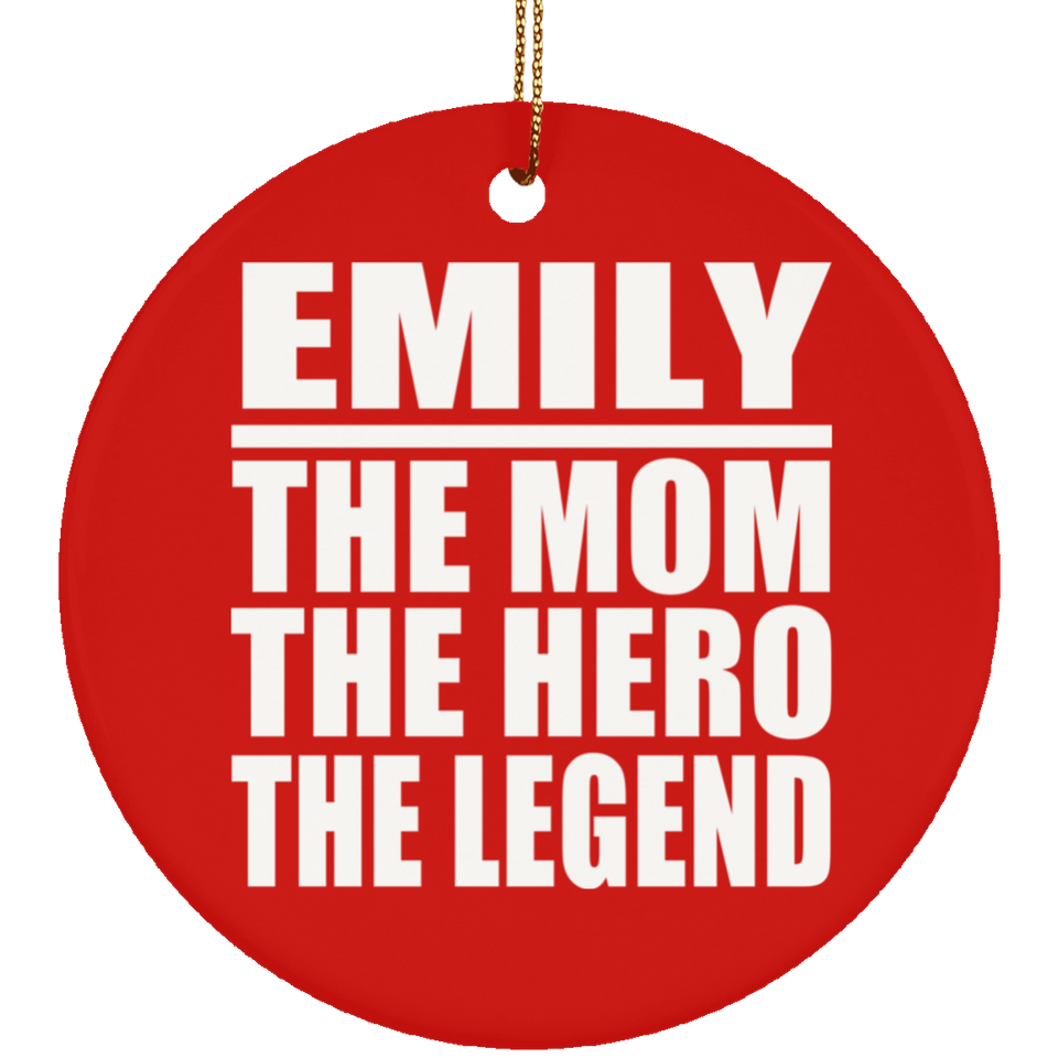 Emily The Mom The Hero The Legend - Circle Ornament