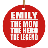 Emily The Mom The Hero The Legend - Circle Ornament