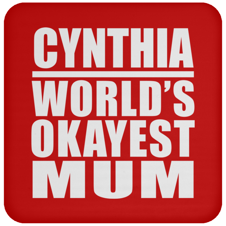 Cynthia World's Okayest Mum - Drink Coaster