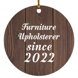 Furniture Upholsterer Since 2022 - Circle Ornament D