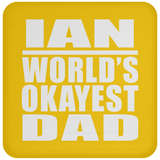 Ian World's Okayest Dad - Drink Coaster
