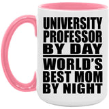 University Professor By Day World's Best Mom By Night - 15oz Accent Mug Pink