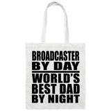 Broadcaster By Day World's Best Dad By Night - Tote Bag White