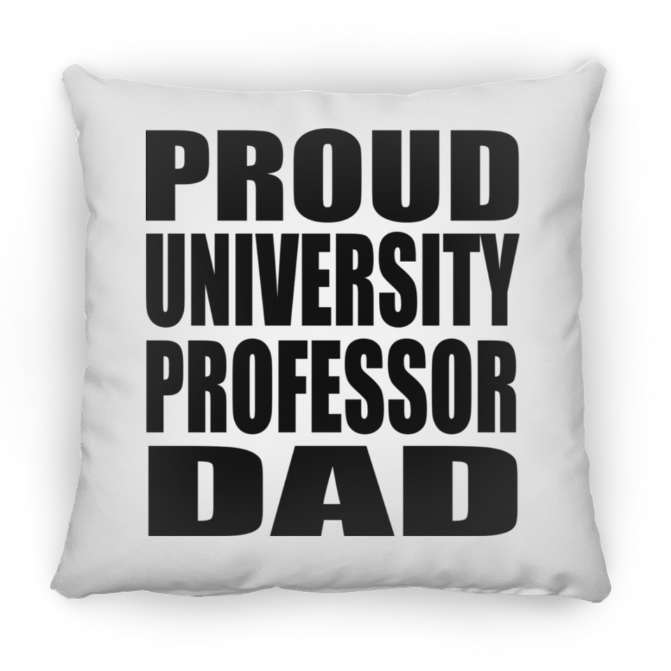 Proud University Professor Dad - Throw Pillow