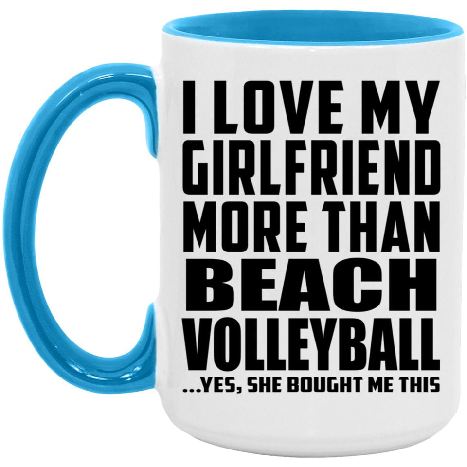 I Love My Girlfriend More Than Beach Volleyball - 15oz Accent Mug Blue