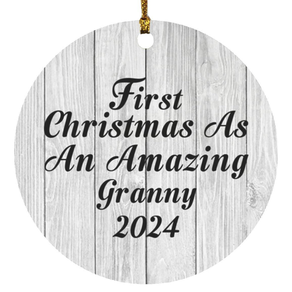First Christmas As An Amazing Granny 2024 - Circle Ornament F