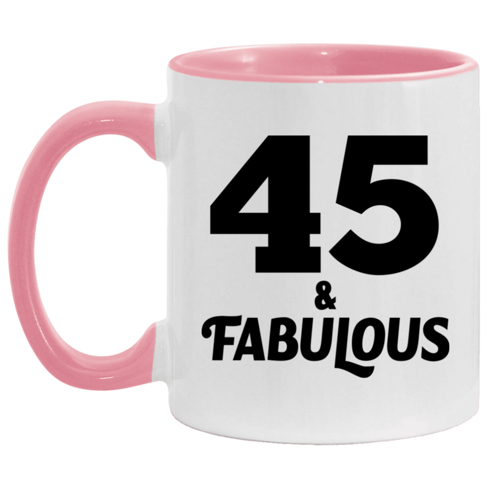 45th Birthday 45 & Fabulous - 11oz Accent Mug Pink