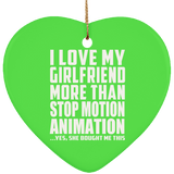 I Love My Girlfriend More Than Stop Motion Animation - Heart Ornament