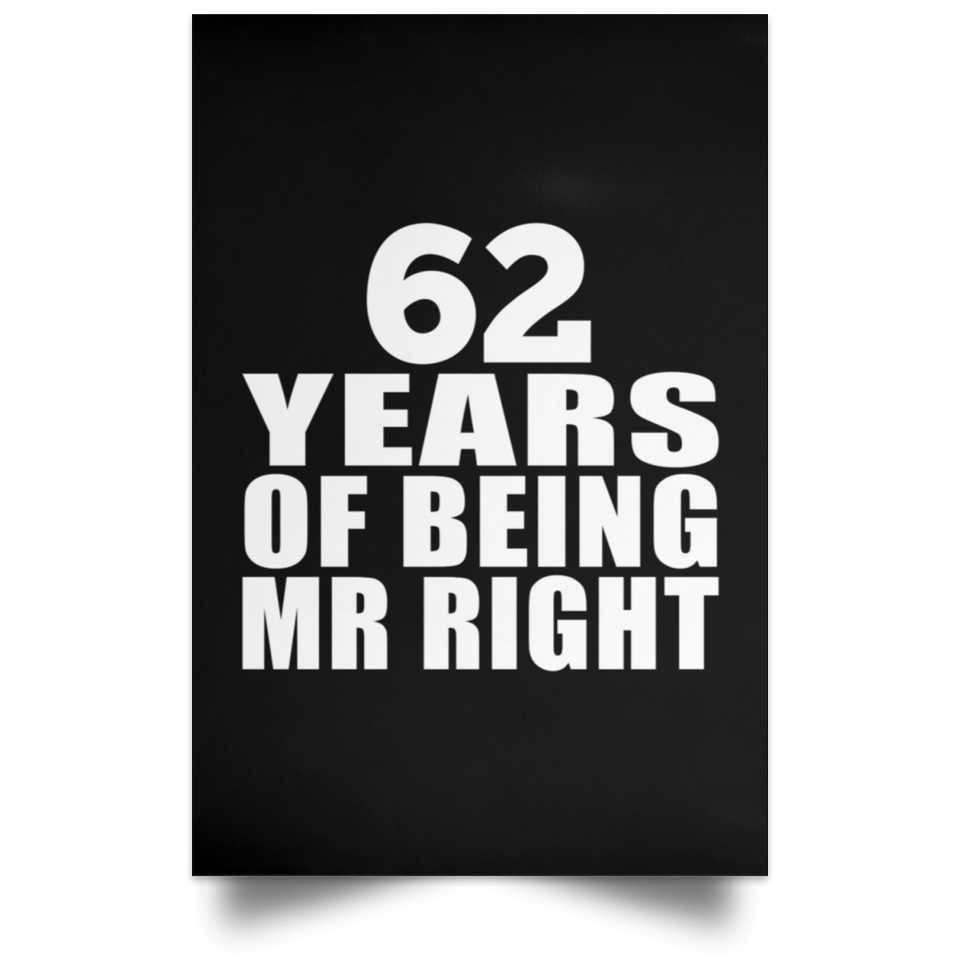 62nd Anniversary 62 Years Of Being Mr Right - Poster Portrait