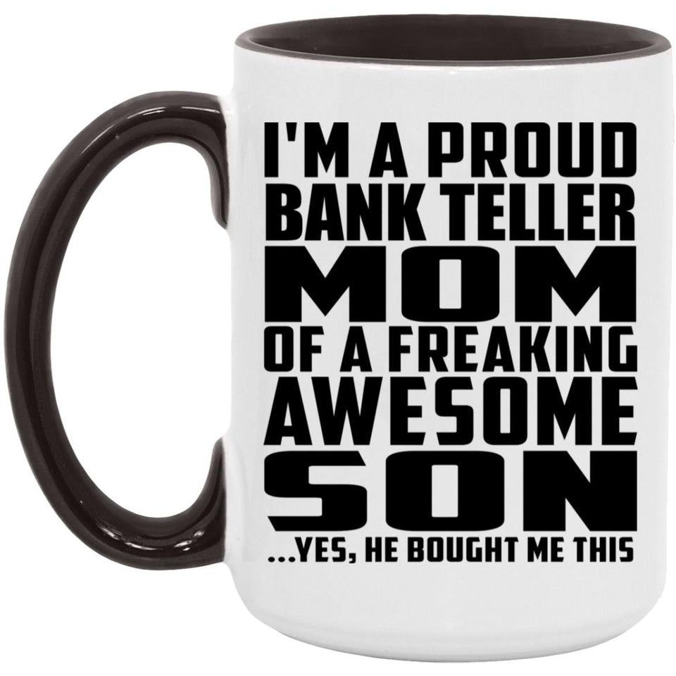Proud Bank Teller Mom Of Awesome Son - 15oz Accent Mug Black