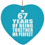 67th Anniversary 67 Years Of Being Mr Perfect - Heart Ornament