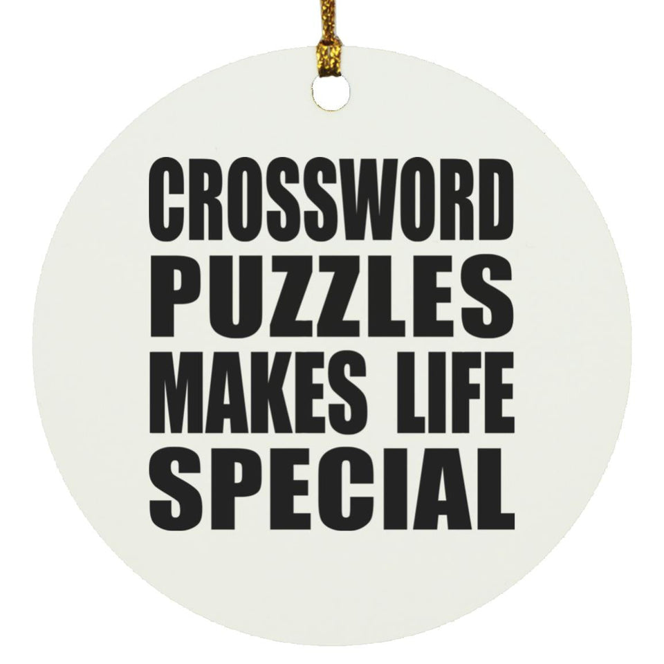Crossword Puzzles Makes Life Special - Circle Ornament