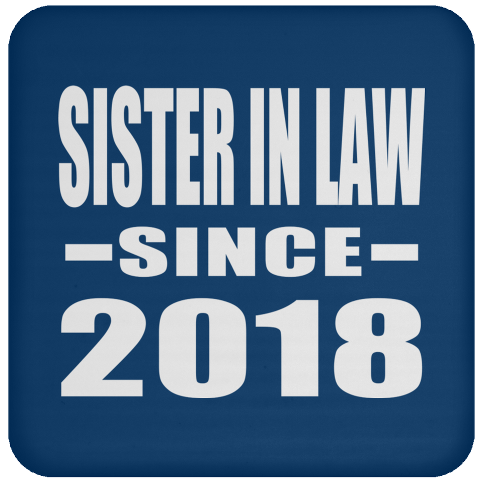 Sister In Law Since 2018 - Drink Coaster