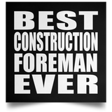 Best Construction Foreman Ever - Poster Square