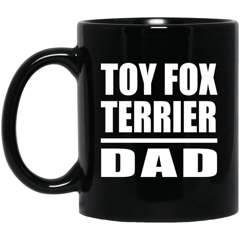 Toy Fox Terrier Dad - 11oz Coffee Mug Black