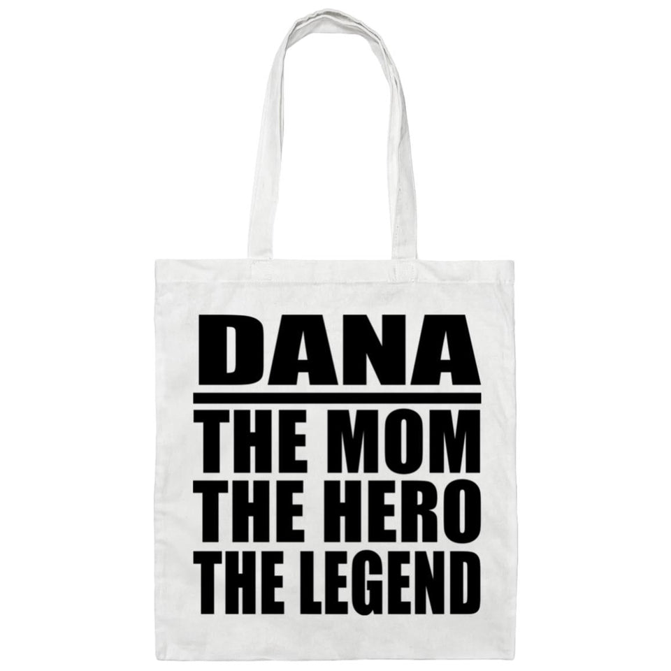 Dana The Mom The Hero The Legend - Tote Bag White