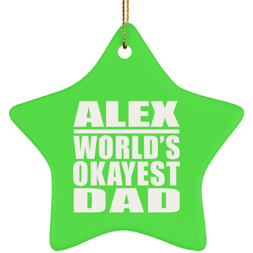 Alex World's Okayest Dad - Star Ornament
