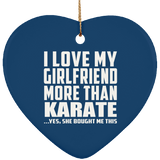 I Love My Girlfriend More Than Karate - Heart Ornament