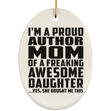 Proud Author Mom Of Awesome Daughter - Oval Ornament