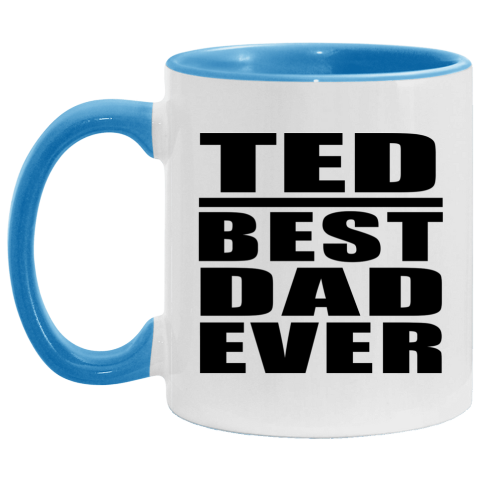 Ted Best Dad Ever - 11oz Accent Mug Blue