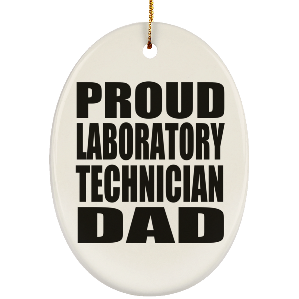 Proud Laboratory Technician Dad - Oval Ornament