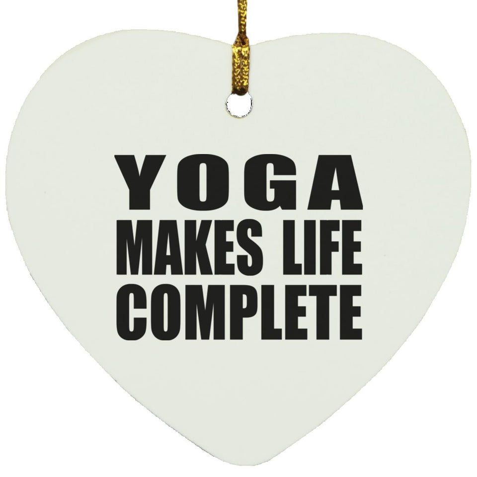 Yoga Makes Life Complete - Heart Ornament