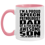 Proud Speech Pathologist Dad Of Awesome Son - 11oz Accent Mug Pink