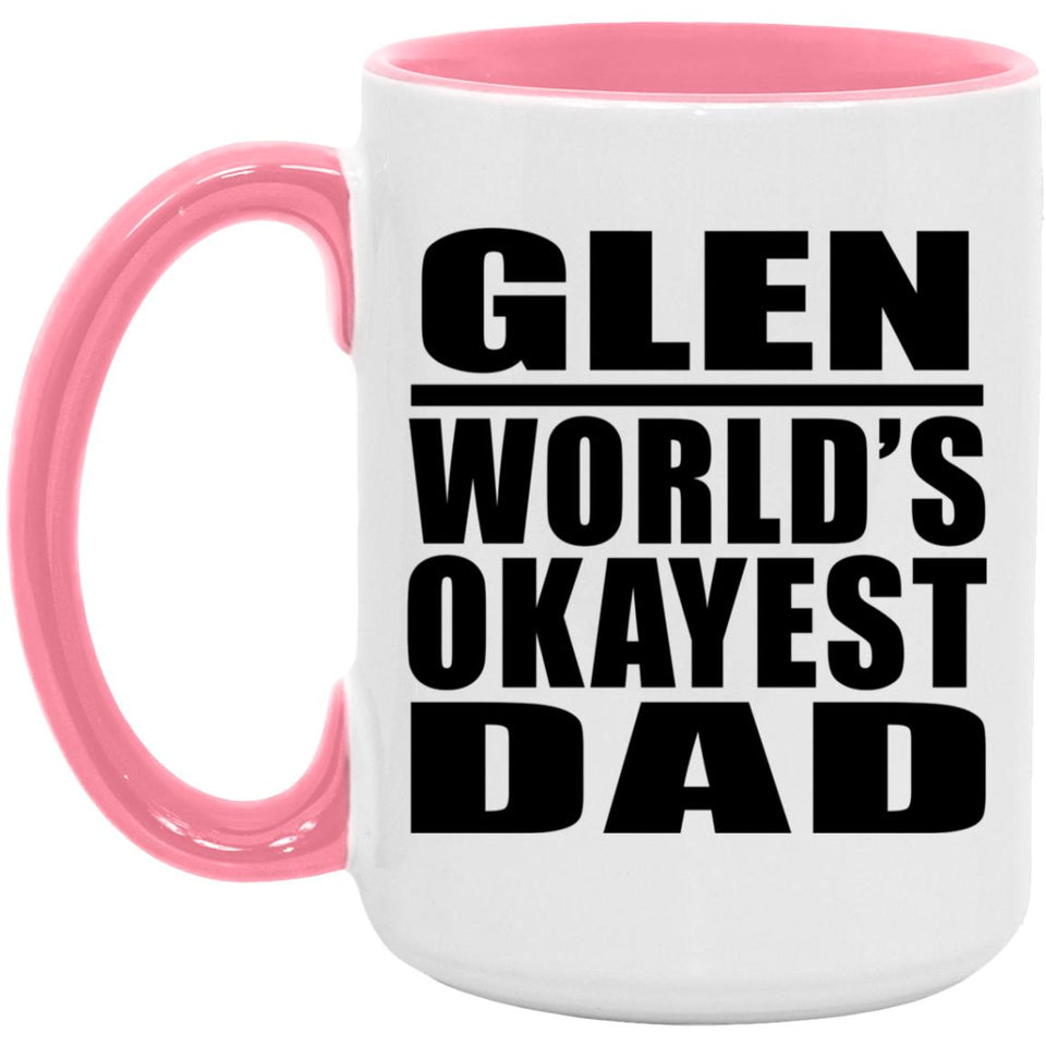 Glen World's Okayest Dad - 15oz Accent Mug Pink