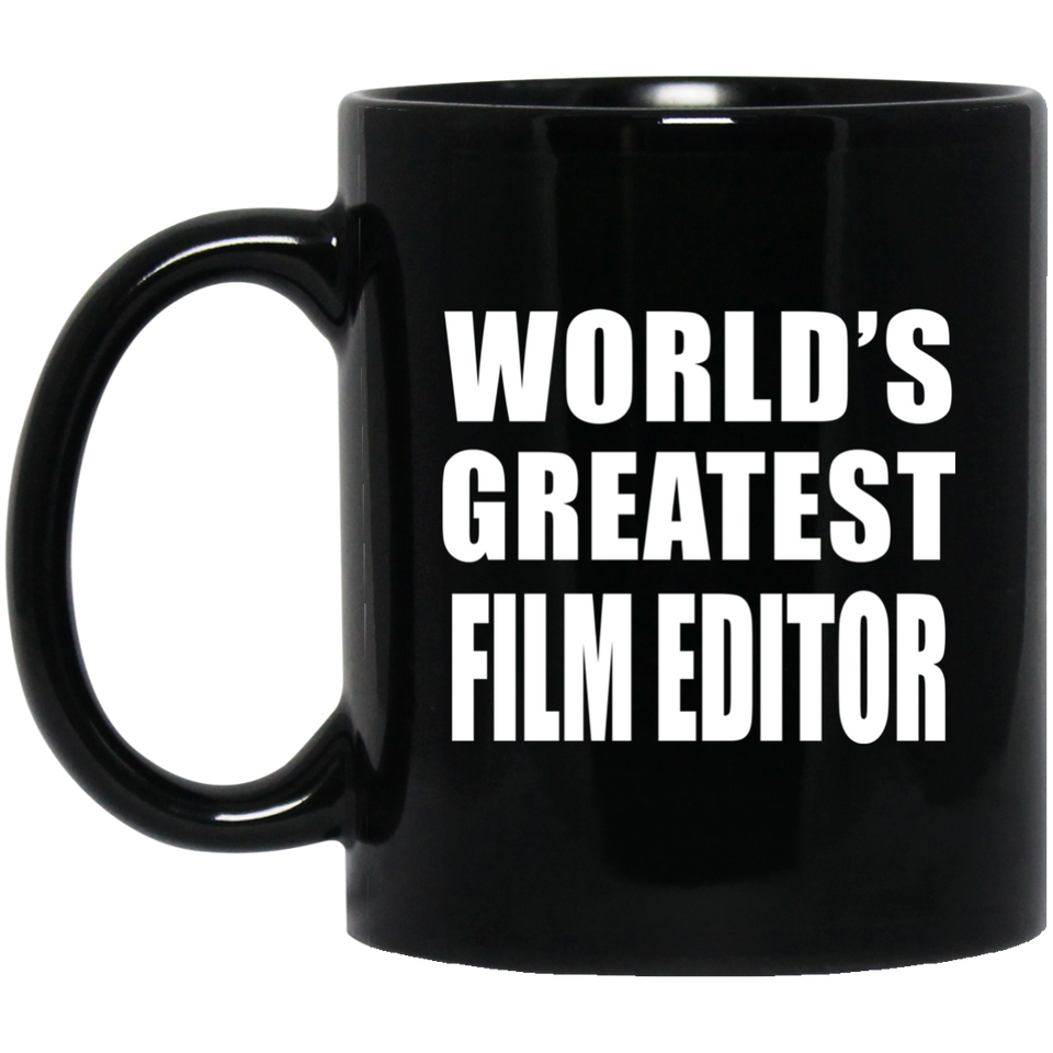 World's Greatest Film Editor - 11 Oz Coffee Mug Black