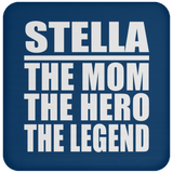Stella The Mom The Hero The Legend - Drink Coaster