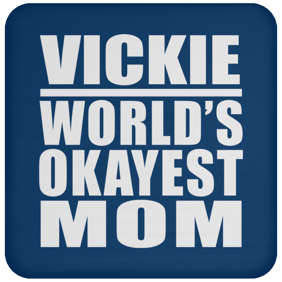 Vickie World's Okayest Mom - Drink Coaster