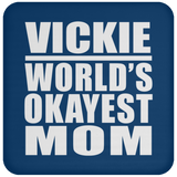 Vickie World's Okayest Mom - Drink Coaster