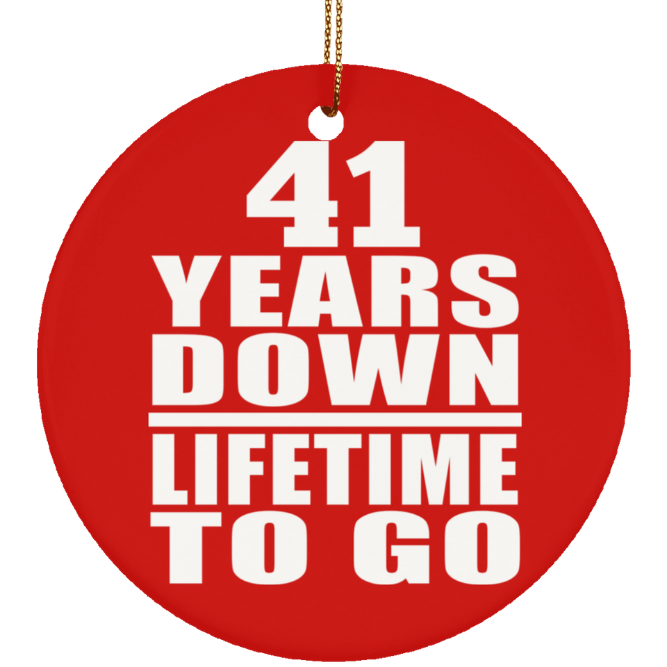 41st Anniversary 41 Years Down Lifetime To Go - Circle Ornament
