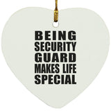 Being Security Guard Makes Life Special - Heart Ornament