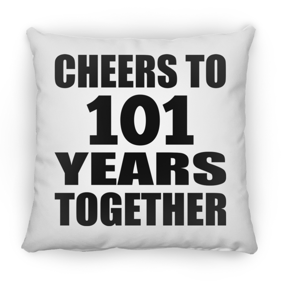 101st Anniversary Cheers To 101 Years Together - Throw Pillow