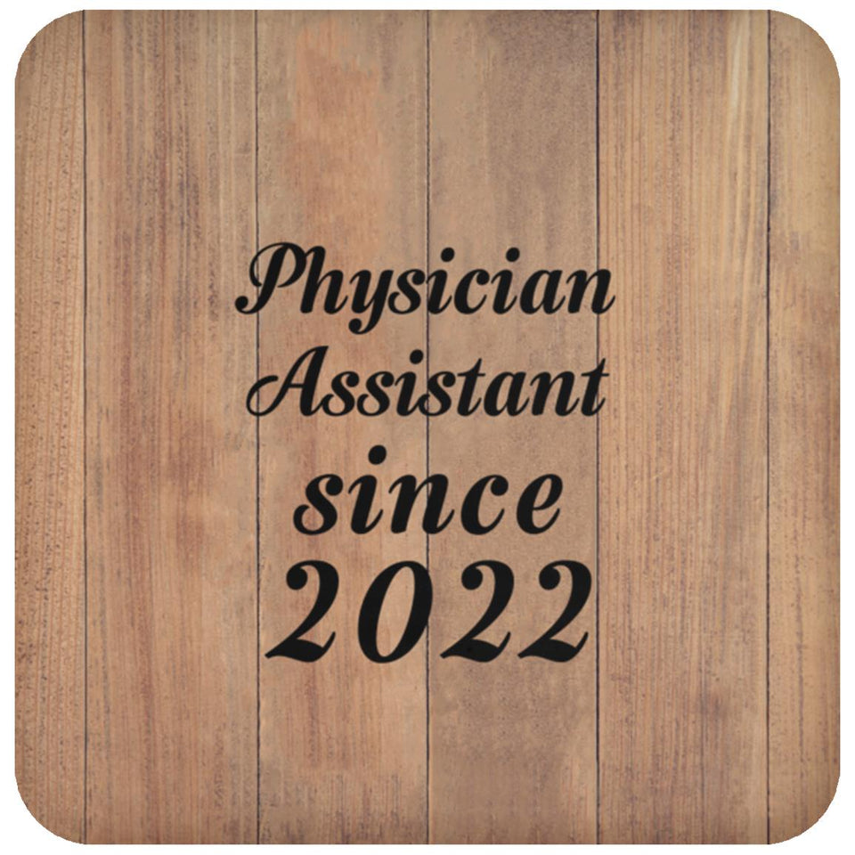 Physician Assistant Since 2022 - Drink Coaster C